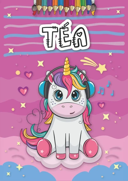 Independently Published Téa: Livre De Coloriage Personnalisé Pour Téa | Licorne | Cadeau D'Anniversaire Pour Fille ... | 4 À 8 Ans | 25 Motifs De Licorne Avec Le Prénom Téa, Grand Format A4 (21 X 29. ürün görseli 1