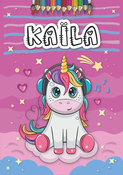 Kaïla: Livre De Coloriage Personnalisé Pour Kaïla | Licorne | Cadeau D'Anniversaire Pour Fille ... | 4 À 8 Ans | 25 Motifs De Licorne Avec Le Prénom Kaïla, Grand Format A4 (21 X 29.7 Cm) ürün görseli 1