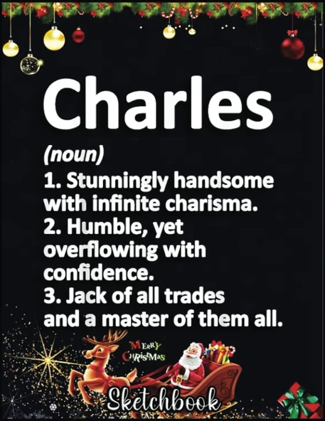 Independently Published Christmas Sketch Book: Charles Definition Personalized Name Funny Birthday Gift, 120 Pages Help You Your Ideas Size 8.5 X 11 Inches Sketchbook ürün görseli 1