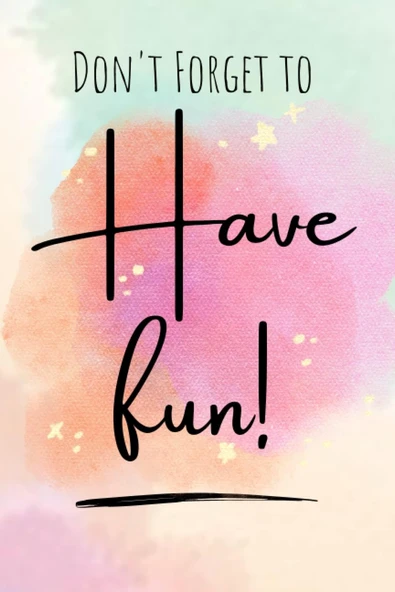 Don'T Forget To Have Fun: Sketchbook, 6X9In, 120 Blank Pages ürün görseli 1