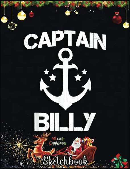 Christmas Sketch Book: Captain Billy Funny Birthday Personalized Name Boat Gift, 120 Pages Help You Your Ideas Size 8.5 X 11 Inches Sketchbook ürün görseli 1