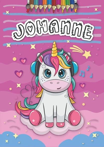 Johanne: Livre De Coloriage Personnalisé Pour Johanne | Licorne | Cadeau D'Anniversaire Pour Fille ... | 4 À 8 Ans | 25 Motifs De Licorne Avec Le Prénom Johanne, Grand Format A4 (21 X 29.7 Cm) ürün görseli 1