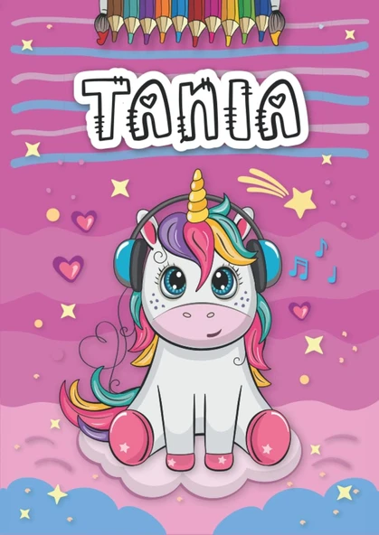 Tania: Livre De Coloriage Personnalisé Pour Tania | Licorne | Cadeau D'Anniversaire Pour Fille ... | 4 À 8 Ans | 25 Motifs De Licorne Avec Le Prénom ... Format A4 (21 X 29.7 Cm) (French Edition) ürün görseli 1