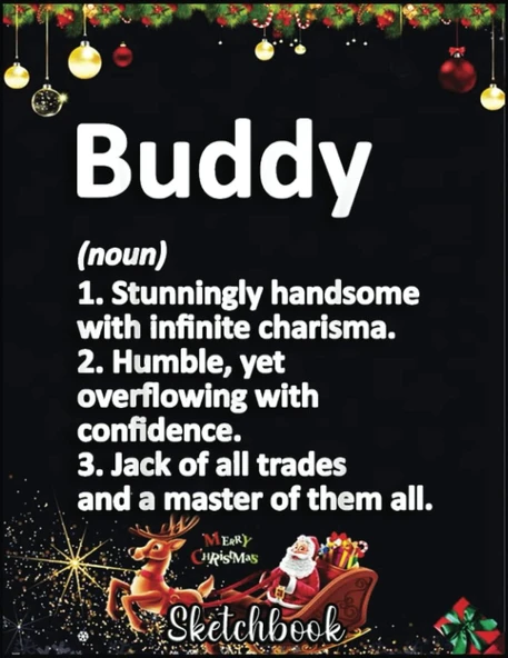 Christmas Sketch Book: Buddy Definition Personalized Name Funny Birthday Gift Idea, 120 Pages Help You Your Ideas Size 8.5 X 11 Inches Sketchbook ürün görseli 1