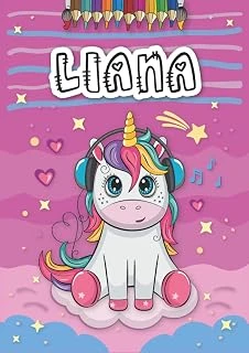 Independently Published Liana: Livre De Coloriage Personnalisé Pour Liana | Licorne | Cadeau D'Anniversaire Pour Fille ... | 4 À 8 Ans | 25 Motifs De Licorne Avec Le Prénom ... Format A4 (21 X 29.7 C ürün görseli 1