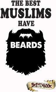 The Best Muslims Have Beards Sketchbook: Journal, Drawing And Notebook Gift For Bearded Muslim, Islamic, Middle East, Faith And Religion ürün görseli 1