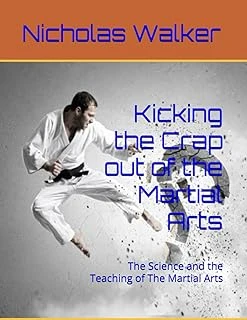 Kicking The Crap Out Of The Martial Arts: The Science And The Teaching Of The Martial Arts ürün görseli 1