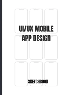Independently Published Mobile Ui/Ux Notebook: (White) User Interface & User Experience Sketchbook For App Designers And Developers | 150 Pages ürün görseli 1