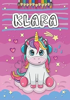 Independently Published Klara: Livre De Coloriage Personnalisé Pour Klara | Licorne | Cadeau D'Anniversaire Pour Fille ... | 4 À 8 Ans | 25 Motifs De Licorne Avec Le Prénom Klara, Grand Format A4 (21 ürün görseli 1
