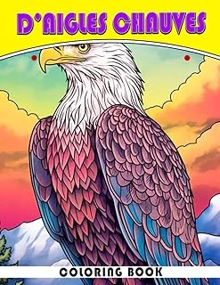Independently Published Livre De Coloriage D'Aigles Chauves: Pages De Coloriage Du Roi Des Oiseaux Avec Des Ill (French Edition) ürün görseli 1