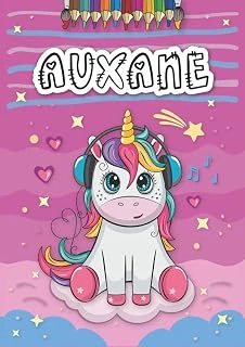 Auxane: Livre De Coloriage Personnalisé Pour Auxane | Licorne | Cadeau D'Anniversaire Pour Fille ... | 4 À 8 Ans | 25 Motifs De Licorne Avec Le Prénom ... Format A4 (21 X 29.7 Cm) (French Edition) ürün görseli 1