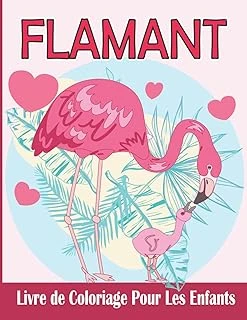 Flamant Livre De Coloriage Pour Les Enfants: Flamant Cahier De Coloriage Pour Fille Et Garçon | 25 Désigne De Grand Format Prêtes À Colorier (French Edition) ürün görseli 1