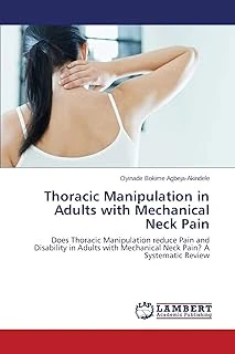 Thoracic Manipulation In Adults With Mechanical Neck Pain: Does Thoracic Manipulation Reduce Pain And Disability In Adults With Mechanical Neck Pain? A Systematic Review ürün görseli 1
