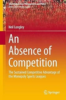 An Absence Of Competition: The Sustained Competitive Advantage Of The Monopoly Sports Leagues: 5 ürün görseli 1