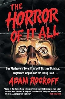 Horror Of It All: One Moviegoer'S Love Affair With Masked Maniacs, Frightened Virgins, And The Living Dead... ürün görseli 1