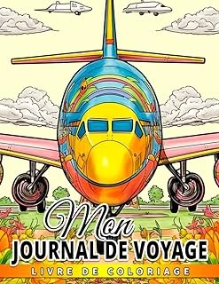 Independently Published Livre De Coloriage Mon Journal De Voyage: Capturez Vos Souvenirs De Voyage Dans Ce Livre De Coloriage Interactif Pour Enfants (Âgés De 6 À 9 Ans) (French Edition) ürün görseli 1