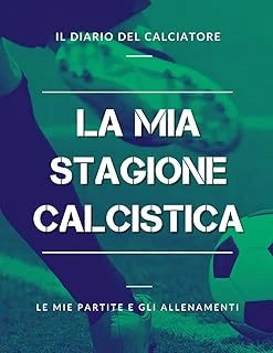 La Mia Stagione Calcistica, Le Mie Partite E Gli Allenamenti, Il Diario Del Calciatore: Libro Sul Calcio Per Ragazzi, Bambini | Grande Formato ürün görseli 1
