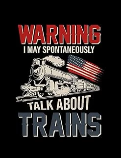 Independently Published I May Spontaneously Talk About Trains Warning I May Spontaneously Talk About Trains Us Flag Notebook: 8.5"X 11" 100+ Pages ürün görseli 1