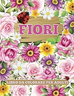 Independently Published Fiori Libro Da Colorare Per Adulti: Fiori Da Colorare Per Adulti Album Di 50 Bellissimi Disegni Floreali Per Alleviare Lo Stress E Rilassarsi|Formato ... Floreali, Mazzi Di Fi ürün görseli 1