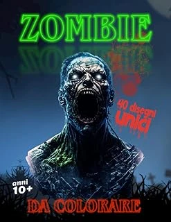 Independently Published Zombie: Libro Da Colorare A4 Per Ragazzi Ed Adulti, 40 Disegni Unici E Spaventosi Da Colorare, Regalo Per Halloween, Libro Horror, Regalo Perfetto (Italian Edition) ürün görseli 1