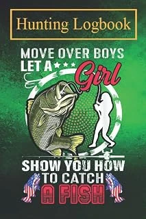 Hunting Notebook: Move Over Boys Let A Girl Show You How To Catch A Fish A Log Book To Record Your Hunting Season Or Trips ürün görseli 1