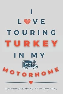 Independently Published I Love Touring Turkey In My Motorhome: - The Must Have Road Trip Journal For Your Turkish Motorhome Adventure. ürün görseli 1