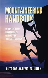Mountaineering Handbook: 101 Tips And Tricks Pocket Guide To Climbing Even The Highest Mountain ürün görseli 1