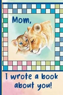 Independently Published Mom, I Wrote A Book About You: What I Love About My Mommy: Personalized Gift With Prompts (Fill In The Blanks And Coloring Pages) Sweet Keepsake ürün görseli 1