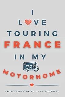 Independently Published I Love Touring France In My Motorhome.: - The Must Have Road Trip Journal For Your French Motorhome Adventure. ürün görseli 1