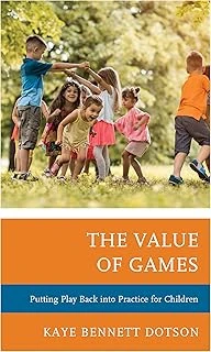 The Value Of Games: Putting Play Back Into Practice For Children ürün görseli 1