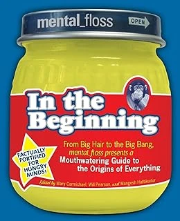 Mental Floss Presents In The Beginning: From Big Hair To The Big Bang, Mental_Floss Presents A Mouthwatering Guide To The Origins Of Everything ürün görseli 1