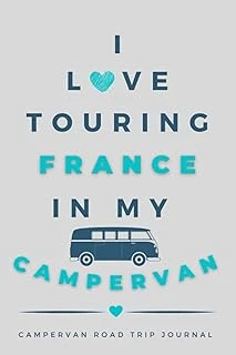 Independently Published I Love Touring France In My Campervan.: - The Must Have Road Trip Journal For Your French Campervan Adventure. ürün görseli 1