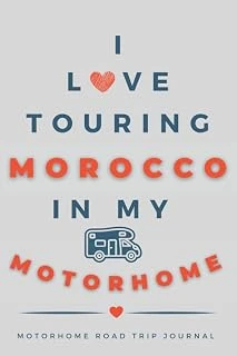 Independently Published I Love Touring Morocco In My Motorhome: - The Must Have Road Trip Journal For Your Moroccan Motorhome Adventure. ürün görseli 1