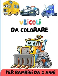 Independently Published Veicoli Da Colorare Per Bambini: Divertente Album Di Veicoli Da Trasporto Per Bambini Da 2 Anni - La Migliore Idea Regalo Per Ragazze E Ragazzi (Italian Edition) ürün görseli 1