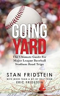 Going Yard: The Ultimate Guide For Major League Baseball Stadium Road Trips ürün görseli 1