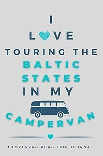 Independently Published I Love Touring The Baltic States In My Campervan.: - The Must Have Road Trip Journal For Your Baltic States Campervan Adventure. ürün görseli 1