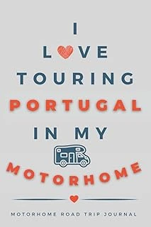 Independently Published I Love Touring Portugal In My Motorhome: - The Must Have Road Trip Journal For Your Portuguese Motorhome Adventure. ürün görseli 1