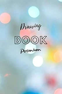 Drawing Book Premium: Drawing Book: Notebook For Writing, Painting, Sketching, Doodling, Drawing Or Scribbling (110 Pages) ürün görseli 1