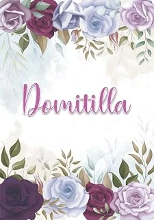 Domitilla: Taccuino A5 | Nome Personalizzato Domitilla | Regalo Di Compleanno Per Moglie Mamma Sorella Figlia ... | Design: Decorazione Floreale | 120 ... Formato A5 (14.8 X 21 Cm) (Italian Edition) ürün görseli 1