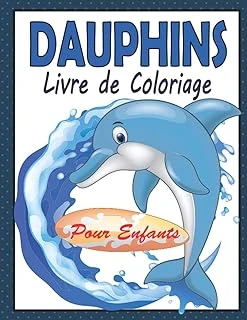 Dauphins Livre De Coloriage Pour Enfants: Cahier De Coloriage Dauphin Pour Enfants | 44 Dessins Uniques Des Dauphins Mignons Grand Format Prêtes À ... Les Amoureux Des Dauphins (French Edition) ürün görseli 1
