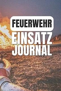 Independently Published Feuerwehr Einsatz Journal: Einsatztagebuch Für Erlebnisse In Der Feuerwehr - A5 Feuerwehr Notizbuch ürün görseli 1