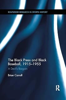 The Black Press And Black Baseball, 1915-1955: A Devil’S Bargain ürün görseli 1
