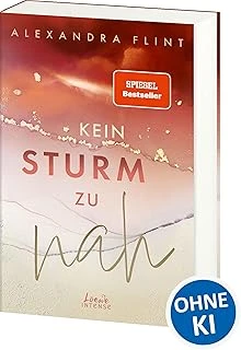 Kein Sturm Zu (Tales Of Sylt, Band 2): Lass Dich Von Dieser Stürmische Liebesgeschichte Bezaubern - Der Zweite Band Der Tales Of Sylt Von Spiegel-Bestsellerautorin Alexandra Flint ürün görseli 1