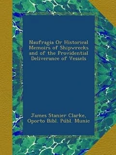 Naufragia Or Historical Memoirs Of Shipwrecks And Of The Providential Deliverance Of Vessels ürün görseli 1