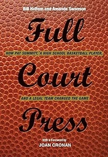 Full Court Press: How Pat Summitt, A High School Basketball Player, And A Legal Team Changed The Game ürün görseli 1