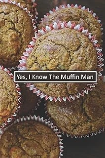 Yes, I Know The Muffin Man: 6 X 9 Inch 120 Pages Lined Journal, Diary And Notebook For People Who Love To Eat, Bake And Enjoy Sweet Treats ürün görseli 1
