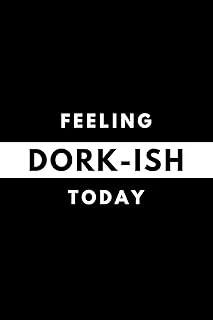Feeling Dork-Ish Today: Funny Mood Journal Gift For Him / Her Softback Writing Book Notebook (6" X 9") 120 Lined Pages ürün görseli 1