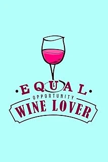 Equal Opportunity Wine Lover: Wine Lover Theme Writing Journal Lined, Diary, Notebook For Men, Women (Wine Journals To Write) ürün görseli 1