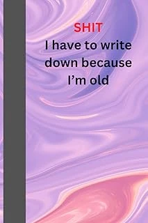Independently Published Shit I Have To Write Down Because I’M Old: Funny Notebook,Funny Journal For Co-Workers, Women, Men, Grandmother, Grandfather, Mother, Father, 6X9 Lined Notebook Journal ürün görseli 1