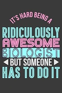 It'S Hard Being A Ridiculously Awesome Biologist But Someone Has To Do It: 6" X 9" Journal Notebook, 120 Lined Pages ürün görseli 1
